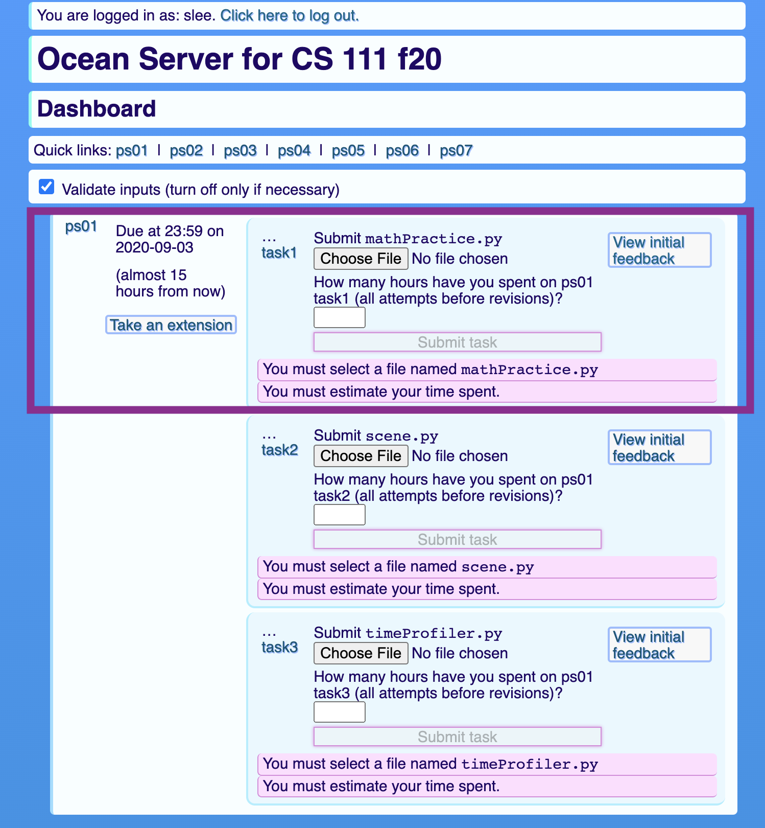 The Ocean interface. There is login information at the very top with a link to log out. Next are quick links for each problem set, followed by a checkbox that can be used to disable form validation (use this only if necessary). Then there is a list of problem sets, each of which has a name, due date information (where the button to request an extension is placed) and series of tasks. Each task has informtion about your submission status, a task name, a form for submitting it including a file chooser and a text field for estimating how long it took you, and a submit button. Each task also has a link to 'View initial feedback' and some warning messages below, which initially indicate that you haven't yet chosen the right filename or estimated your time spent. The warning messages should be linked to the form inputs so you don't have to jump back and forth to check them, although warnings about problems with your submission will also appear at the end of each task.