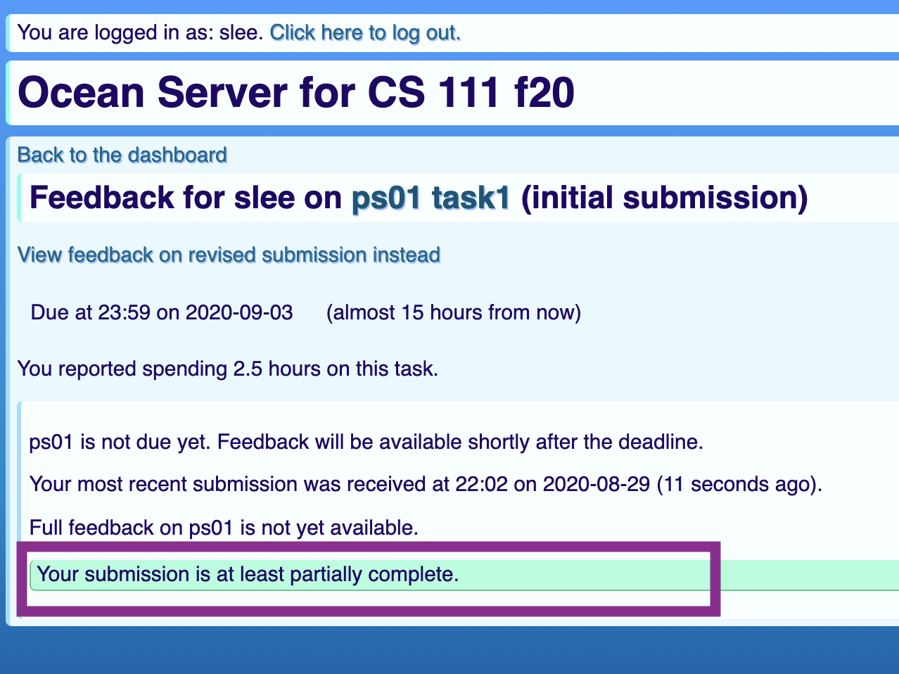 The same screen as described above, this time with a new message saying 'Your submission is at least partially complete'. This is the indicator that what you submitted is at least working at a very basic level, and you won't get more detailed feedback than that before the deadline.